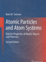 Atomic Particles and Atom Systems