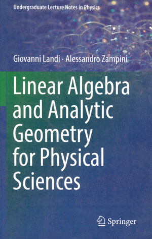 Linear Algebra and Analytic Geometry for Physical Sciences