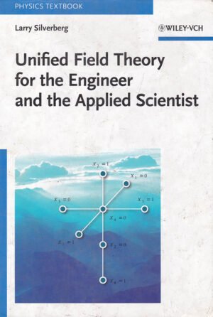 Unified Field Theory for the Engineer