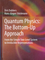 Quantum Physics The Bottom-Up Approach by Dirk