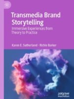 Transmedia Brand Storytelling by Karen E. Sutherland