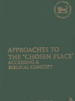 Approaches to the 'Chosen Place'