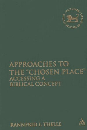 Approaches to the 'Chosen Place'