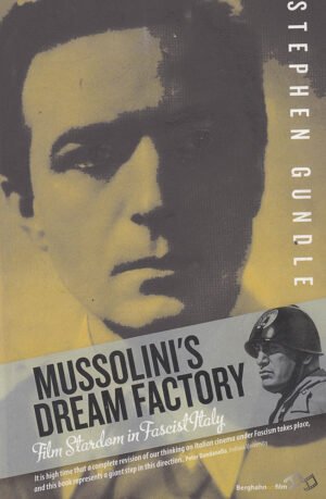 Mussolini's Dream Factory