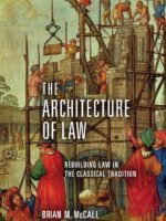 The Architecture of Law by Brian McCall