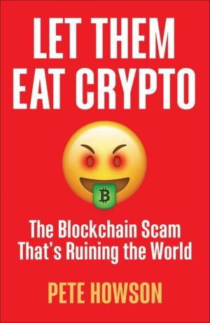 Let Them Eat Crypto: The Blockchain