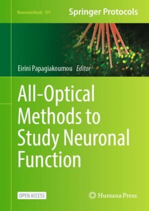 All-Optical Methods to Study Neuronal Function by Papagiakoumou