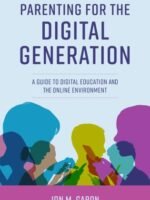Parenting for the Digital Generation by Jon