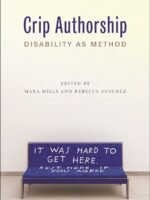 Crip Authorship: Disability Crip Authorship: Disability as Method