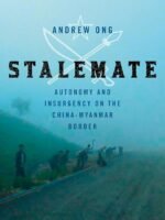 Stalemate: Autonomy and Insurgency on the China-Myanmar Border