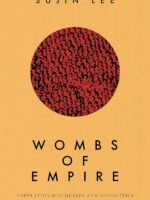 Wombs of Empire: Population Discourses and Biopolitics in Modern Japan