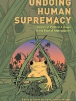 Undoing Human Supremacy: Anarchist Political