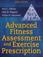 Advanced Fitness Assessment and Exercise Prescription by Ann Gibson