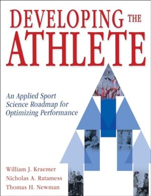 Developing the Athlete: An Applied Sport Science Roadmap for Optimizing Performance by William