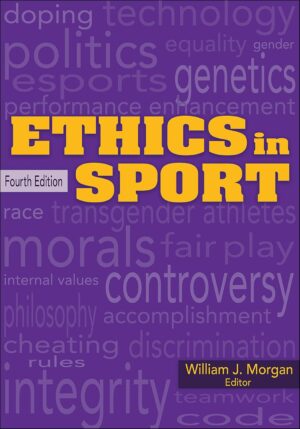 Ethics in Sport by William Morgan,