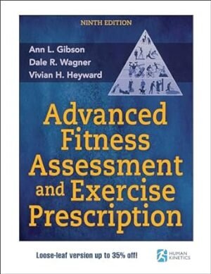 Advanced Fitness Assessment and Exercise Prescription by Gibson