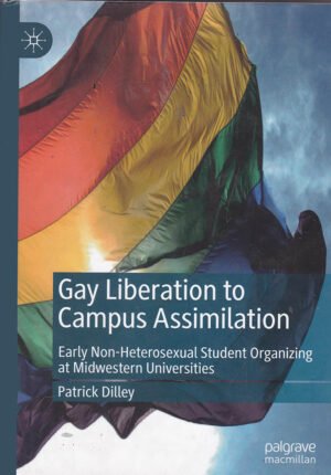 Gay Liberation to Campus Assimilatio