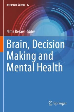 Brain, Decision Making and Mental Health by Rezaei