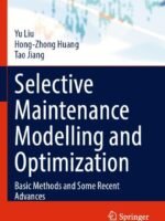 Selective Maintenance Modelling and Optimization by Liu