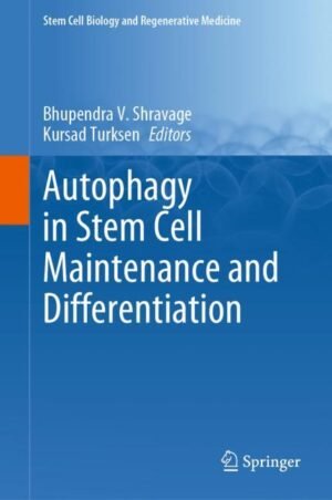 Autophagy in Stem Cell Maintenance and Differentiation by Shravage