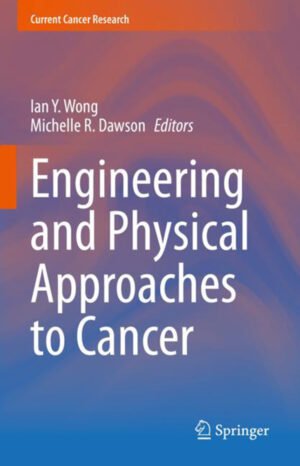 Engineering and Physical Approaches to Cancer by Wong