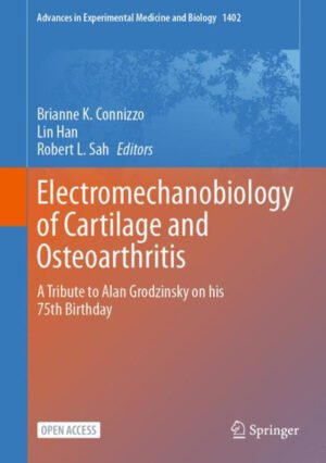 Electromechanobiology of Cartilage and Osteoarthritis by Connizzo