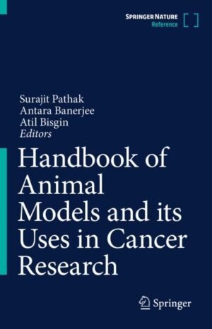 Handbook of Animal Models and its Uses in Cancer Research by Pathak