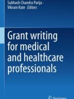 Grant writing for medical and healthcare professionals by Parija