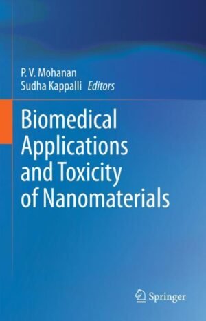 Biomedical Applications and Toxicity of Nanomaterials by Mohanan