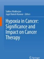 Hypoxia in Cancer: Significance and Impact on Cancer Therapy by Mukherjee