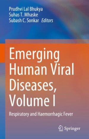 Emerging Human Viral Diseases, Volume I by Bhukya