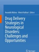 Drug Delivery Strategies in Neurological Disorders: Challenges and Opportunities by Mishra