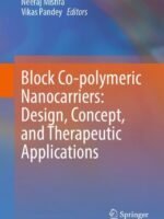 Block Co-polymeric Nanocarriers: Design, Concept, and Therapeutic Applications by Mishra