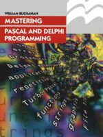 Mastering Pascal and Delphi Programming