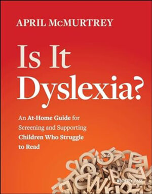 Is It Dyslexia?: An At-Home Guide for Screening by April McMurtrey