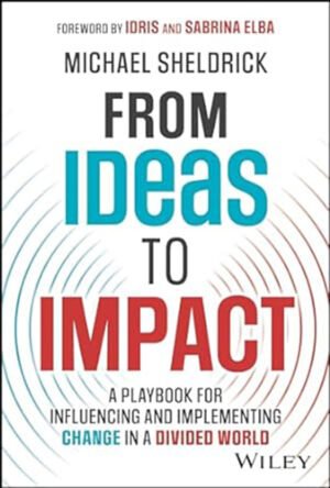 From Ideas to Impact: A Playbook by Michael Sheldrick