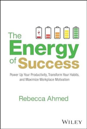 The Energy of Success by Rebecca Ahmed