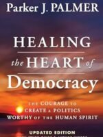 Healing the Heart of Democracy: The Courage