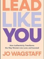 Lead Like You: How Authenticity