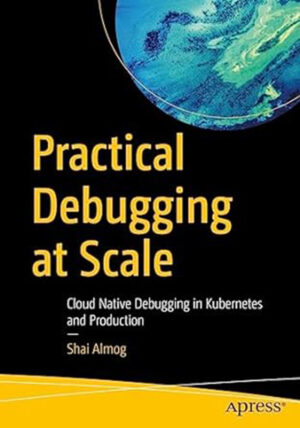 Practical Debugging at Scale: Cloud Native Debugging in Kubernetes and Production