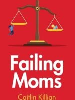 Failing Moms: Social Condemnation