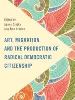 Art, Migration and the Production of Radical Democratic Citizenship