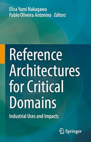 Reference Architectures for Critical Domains: Industrial Uses and Impacts