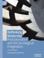 Rethinking Modernity: Postcolonialism and the Sociological Imagination by Gurminder K Bhambra