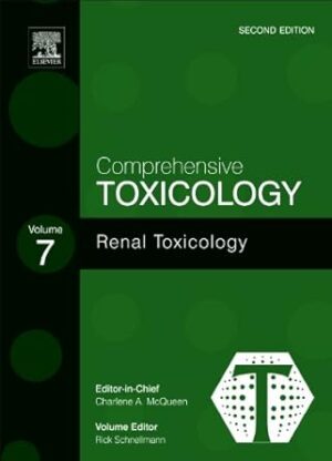 Comprehensive Toxicology Volume - 7  : Renal Toxicology, Second Edition