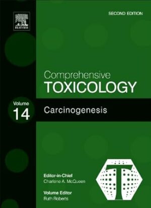 Comprehensive Toxicology Volume - 14  : Carcinogenesis, Second Edition