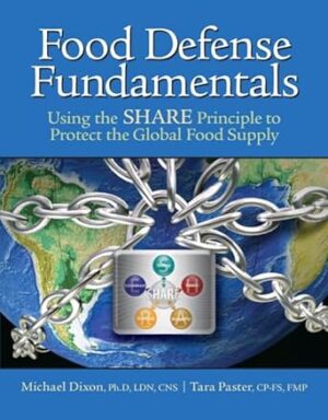 Food Defense Fundamentals: Using The S.H.A.R.E. Principle To Protect The Global Food Supply, 1/E