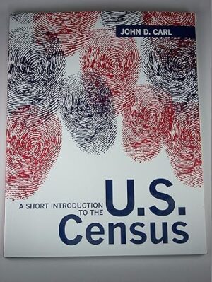 Short Introduction To The U.S. Census, A, 1/E