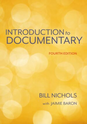 Introduction to Documentary, Fourth Edition by Bill Nichols