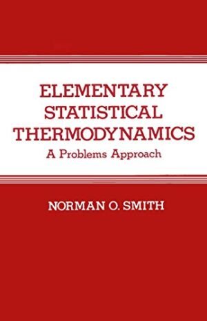 Elementary Statistical Thermodynamics by Norman O. Smith